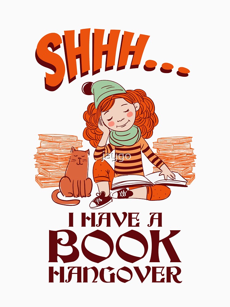 I Have a Book Hangover by jaygo