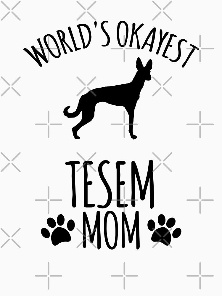 Worlds Okayest Tesem Mom - Dog Mom by kindxinn