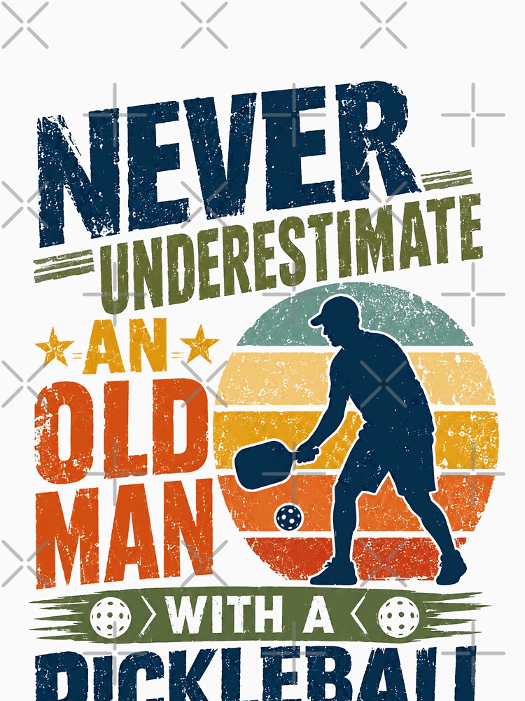 Never Underestimate An Old Man With A Pickleball Paddle Funny Pickleball Player by JonesFlora2025