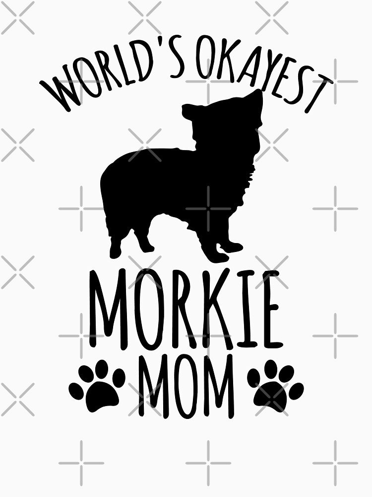 Worlds Okayest Morkie Mom - Dog Mom by kindxinn