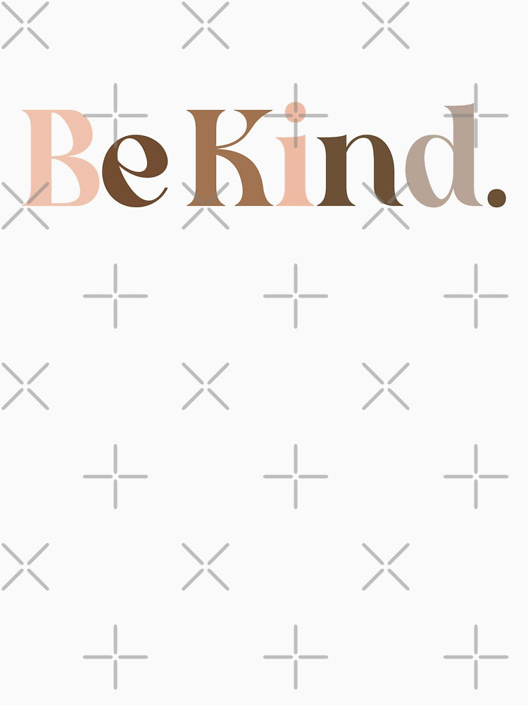 Be Kind by ARTSYILA
