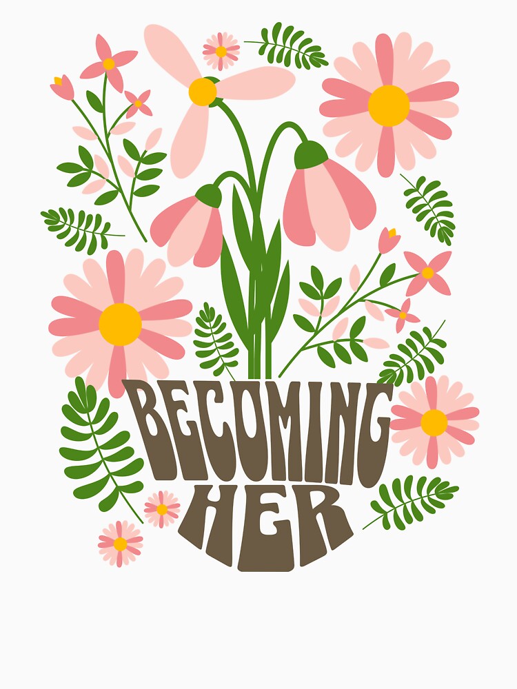 Becoming Her – Feminine Self Growth Floral Design by Skides04