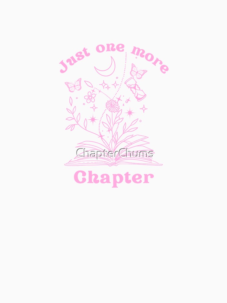 Just One More Chapter by ChapterChums