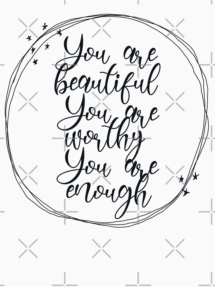 You are beautiful you are worthy you are enough Valentine’s Day quote by JokeGysen