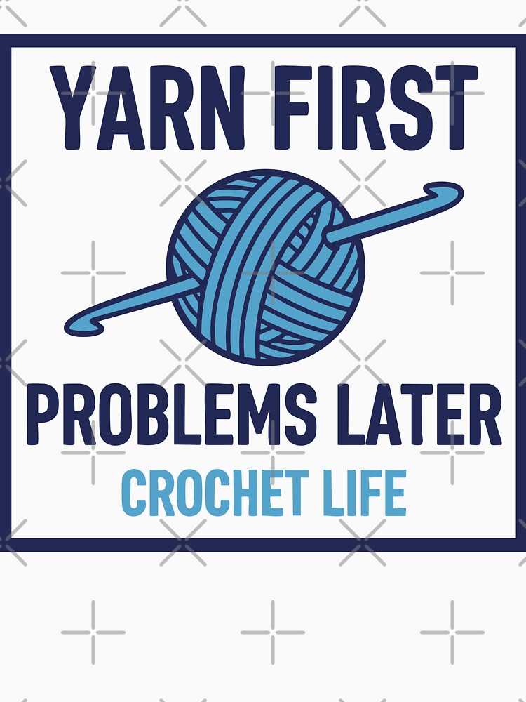 Crochet Life Funny Yarn First Problems Later by LuminOrb