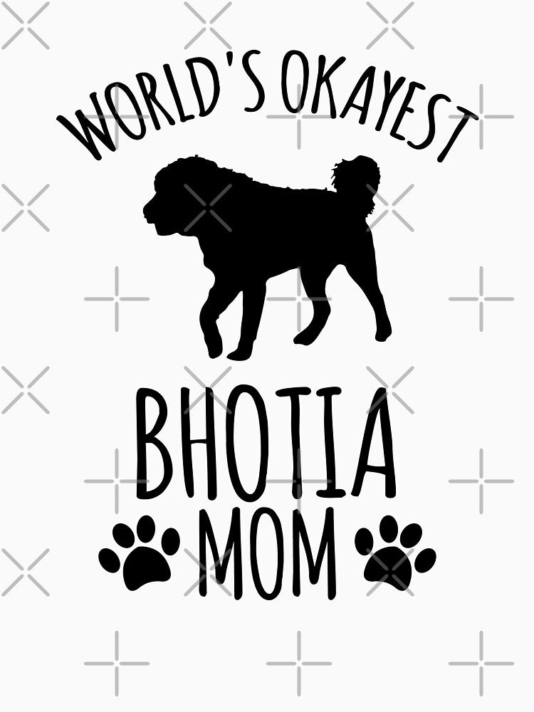 Worlds Okayest Bhotia Mom - Dog Mom by kindxinn