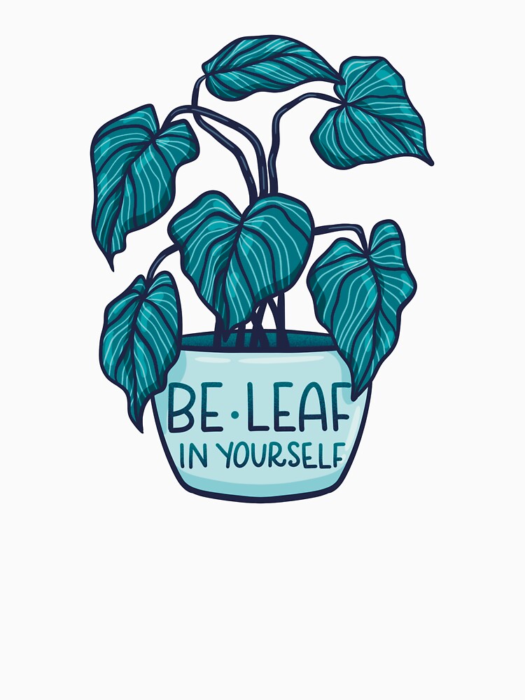 Be Leaf in Yourself by WORMWOODstudio