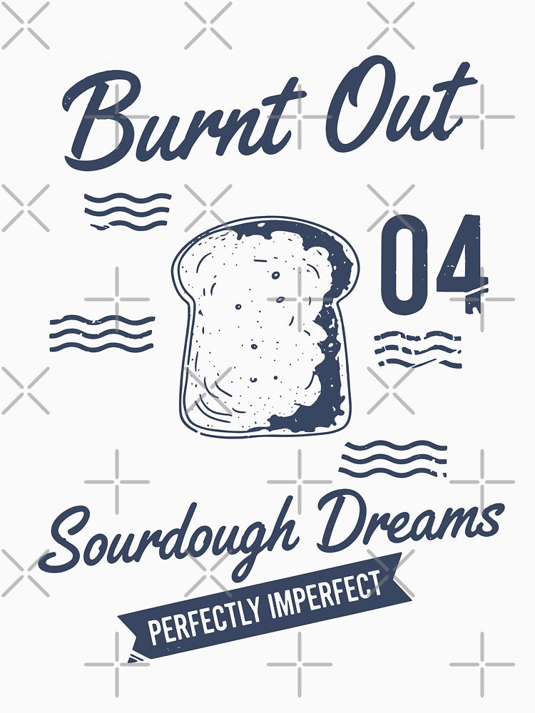 Sourdough Bread Baking Burnt Out Sourdough Dreams by LuminOrb