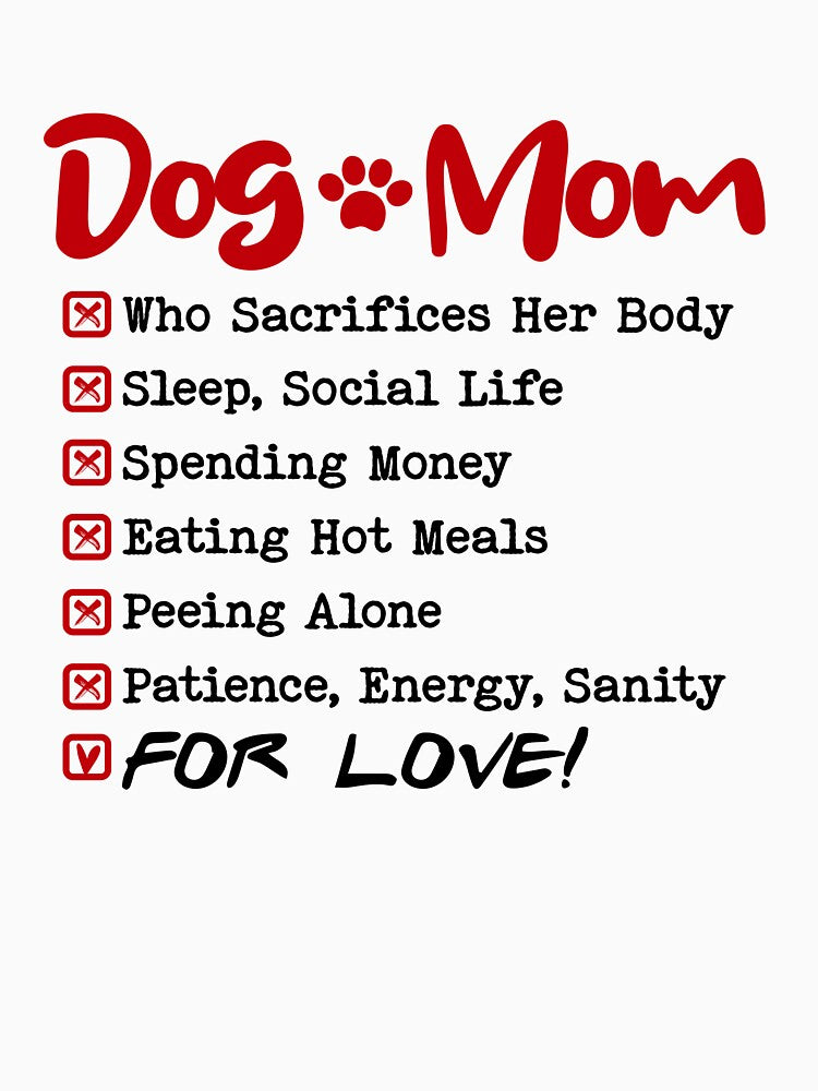 Mom Who Sacrifies Everything For Love Mothers Day Birthday National Dog Day by EasyPrintGift