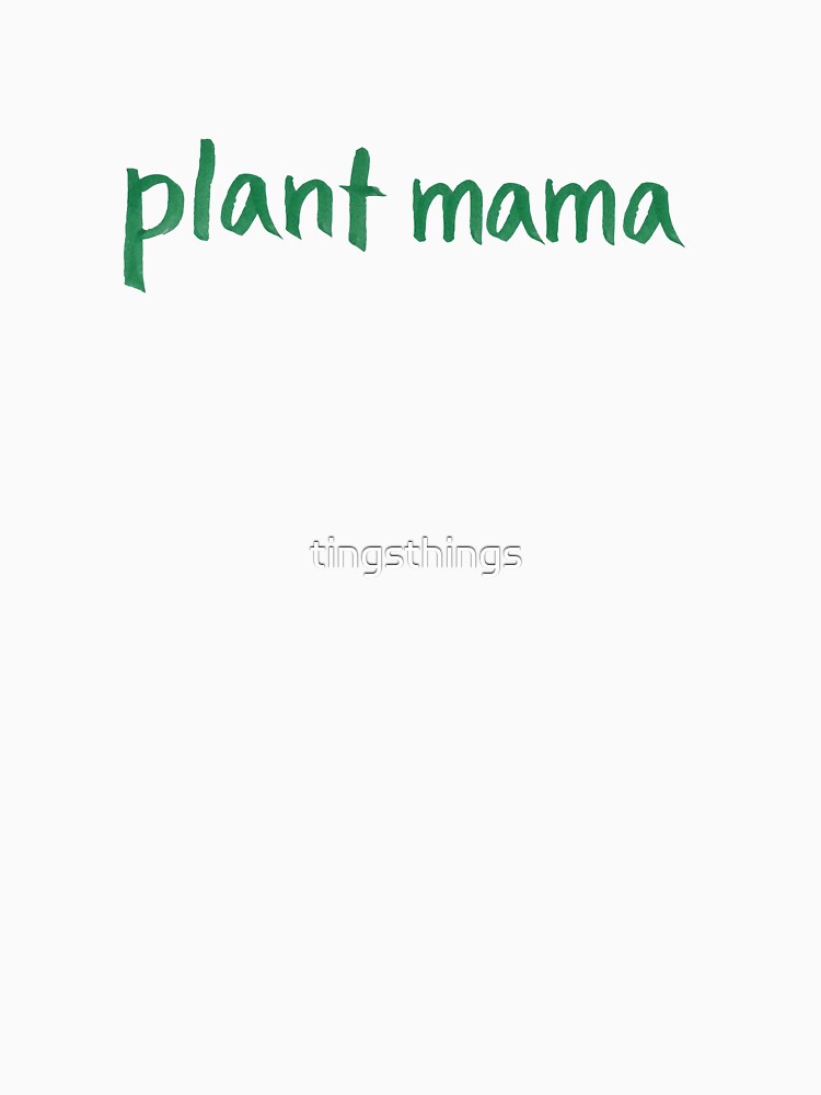 Plant Mama by tingsthings