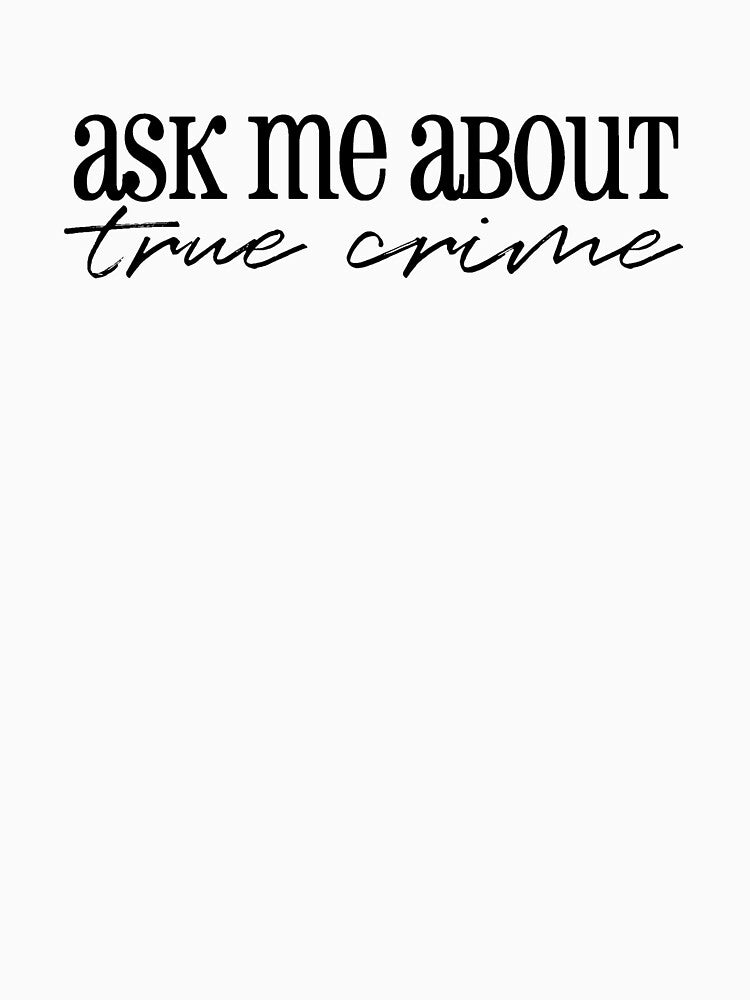 true crime sticker— ask me about true crime by annagcrow