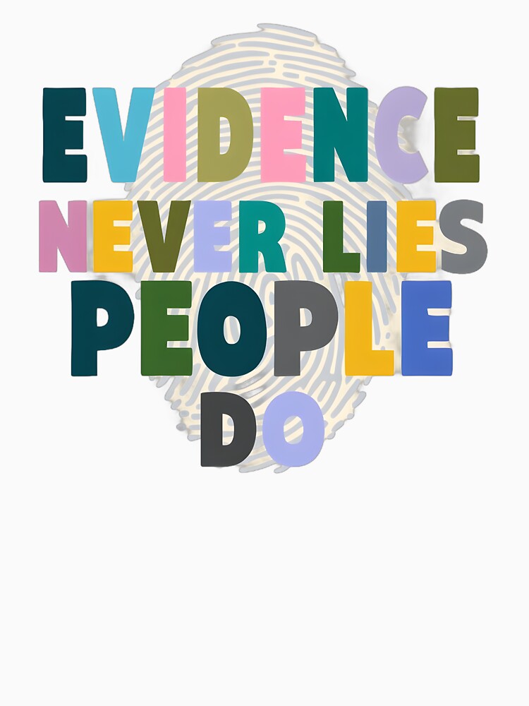 True Crime Evidence never lies people do tshirt by BNDDesign