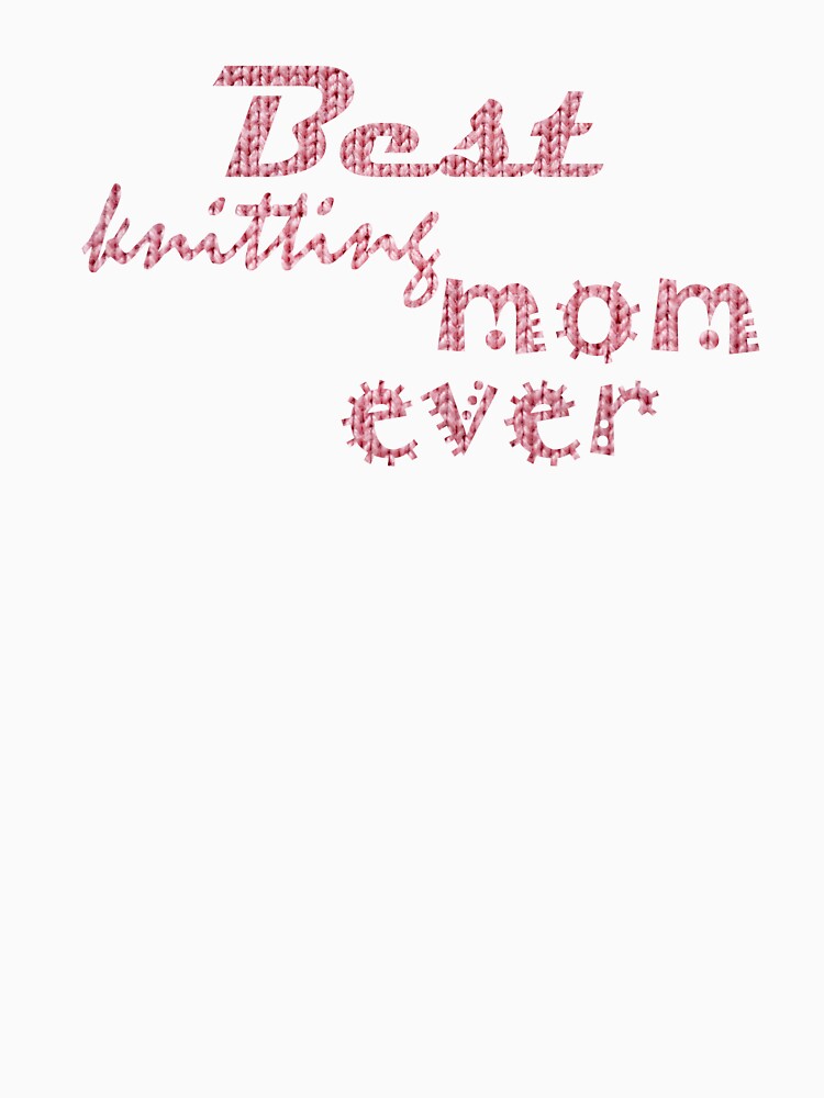 Best knitting mom ever #1 by ralfyonline
