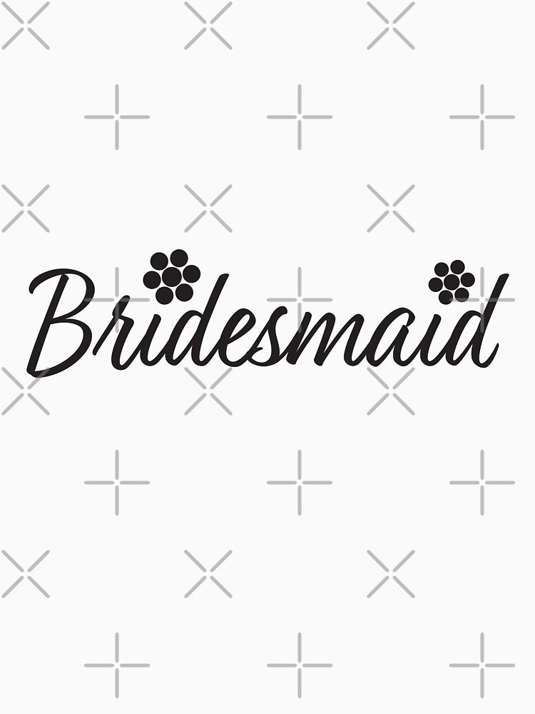 Bridesmaid text and Flowers by sigdesign
