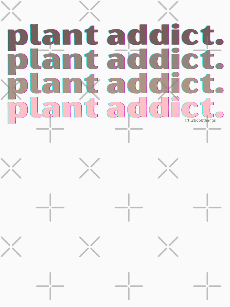 Plant Addict, v7 | lilsboobthangs by lilsboobthangs
