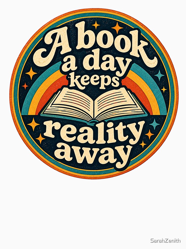 A Book a Day Keeps Reality Away by SarahZenith