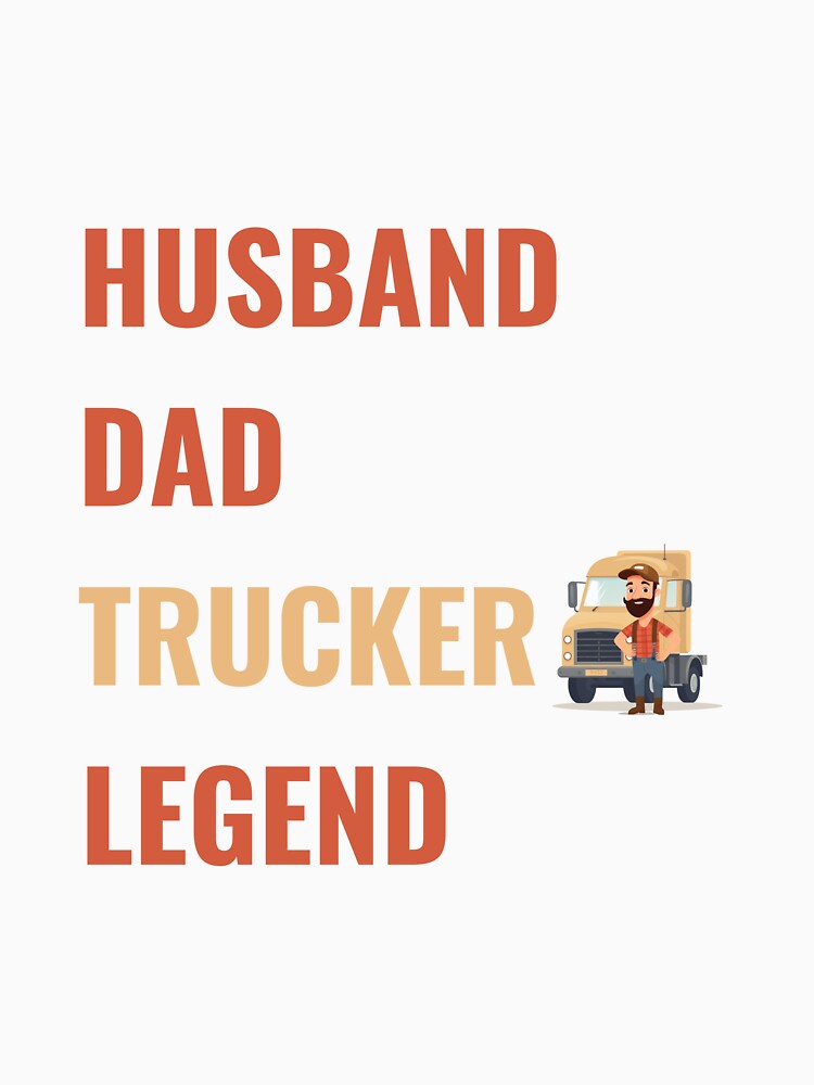 Husband Dad Trucker Legend by KateKorsaro