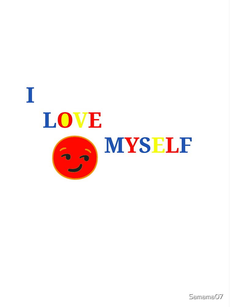 I love myself by Samama07