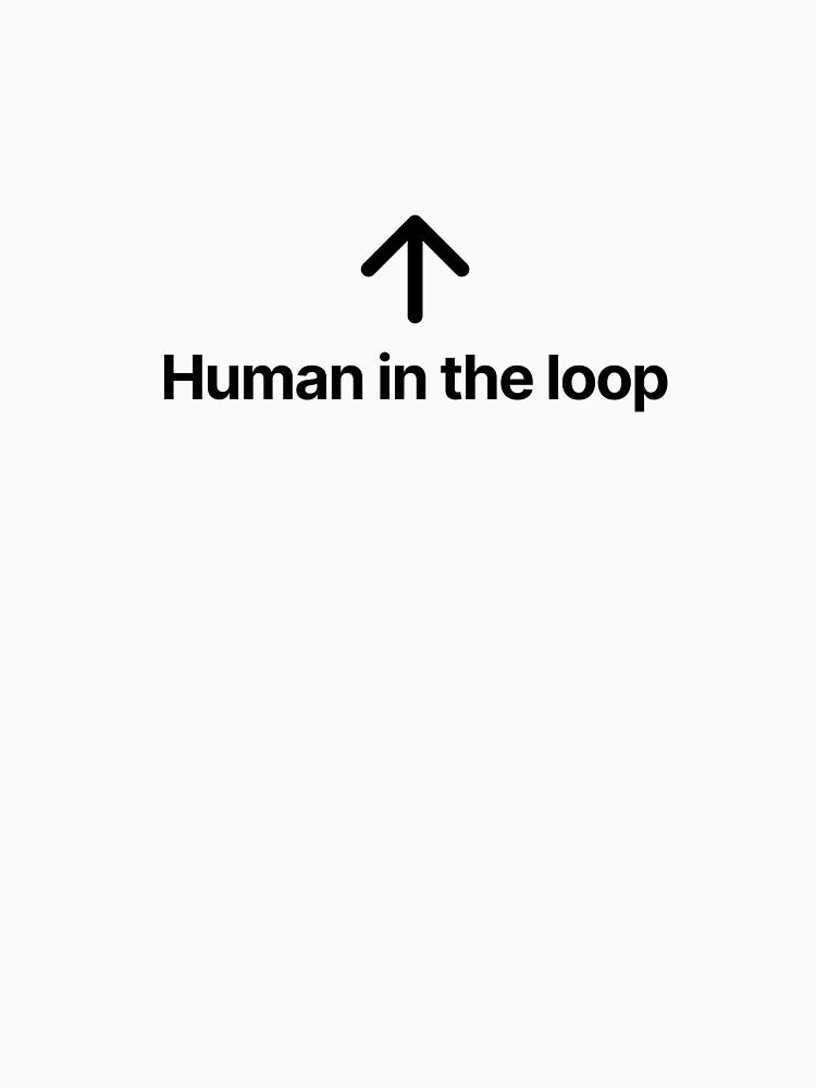 Human In the Loop - AI Tech Meme by sagepixel