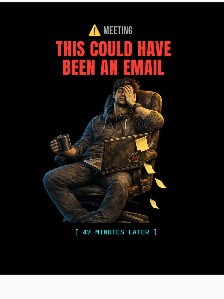 This Could Have Been An Email – Funny Developer Meeting Shirt by BuggedThreads