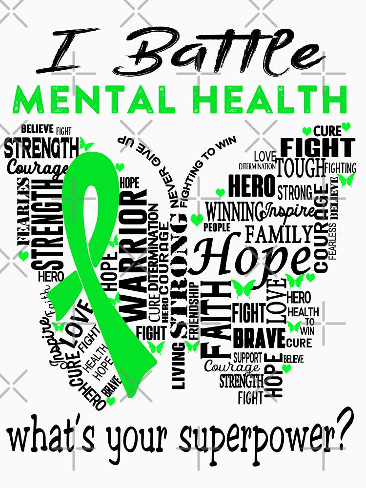 Mental Health Warrior - I Battle Mental Health What is your Superpower? by KirstybShop