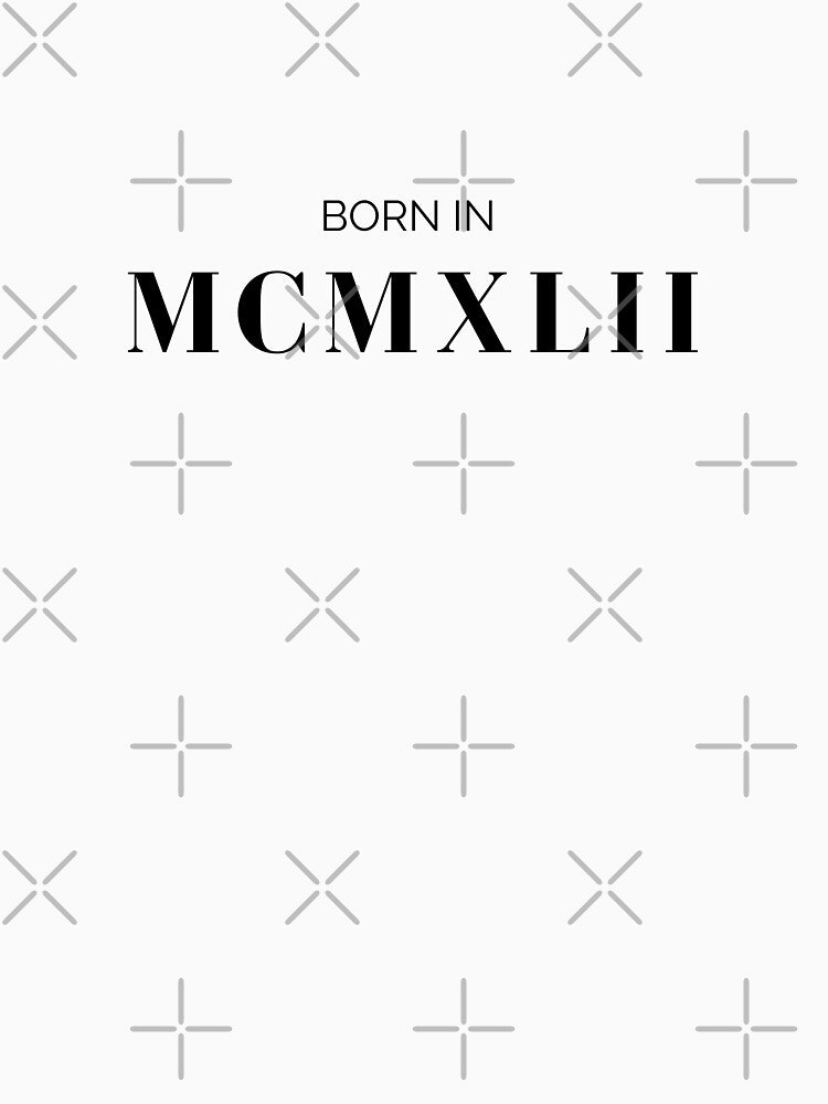 Born in 1942 (black letters) by my-wanderlustjo