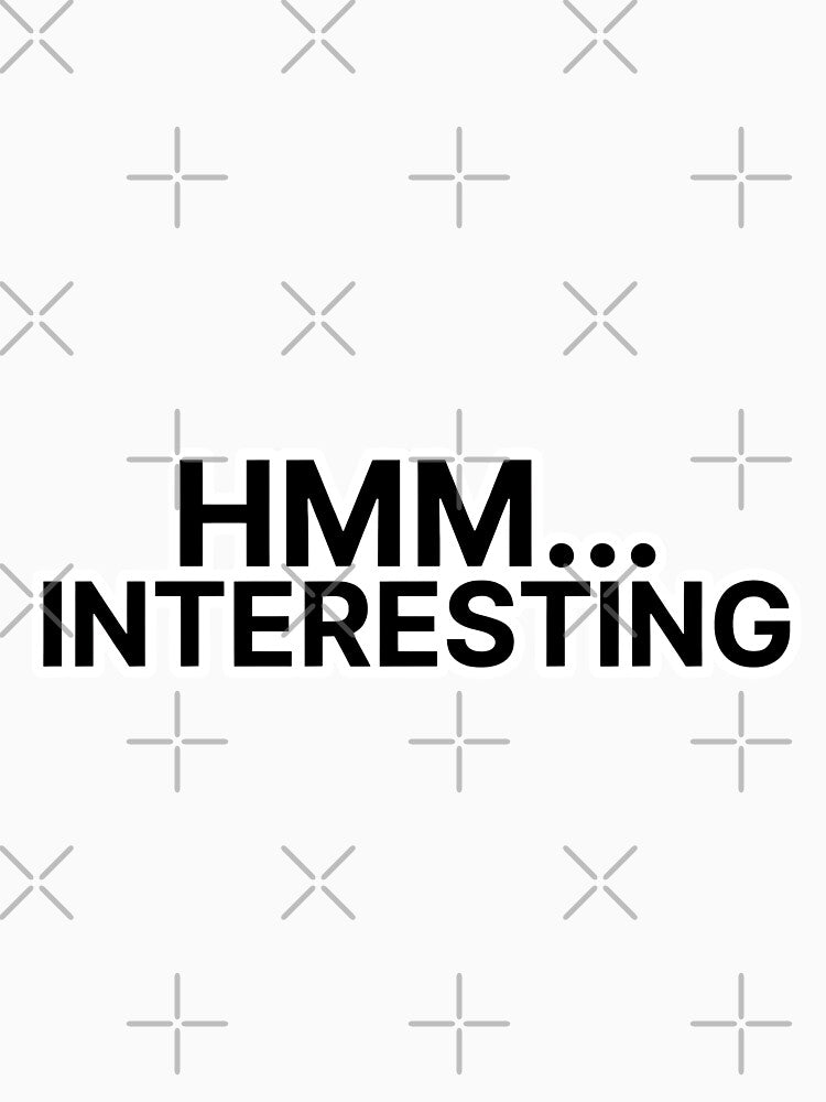 HMM INTERESTING Funny Typography Quote Sticker by Khokha80