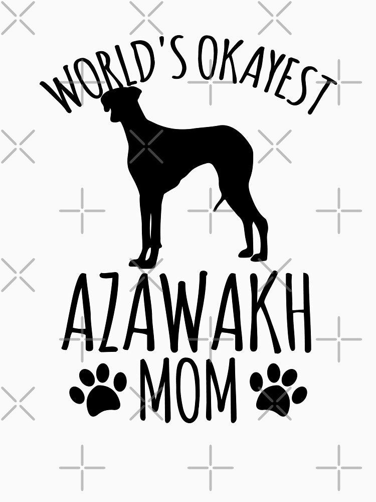 Worlds Okayest Azawakh Mom - Dog Mom by kindxinn