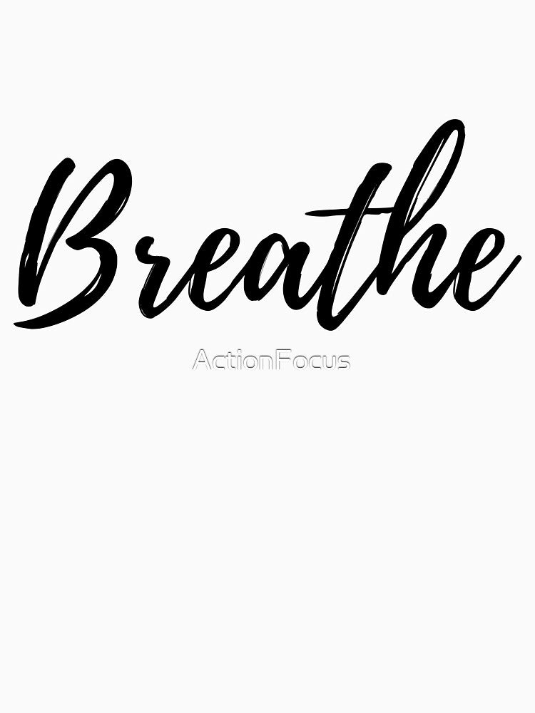 Just Breathe - Motivational Affirmation Mantra by ActionFocus