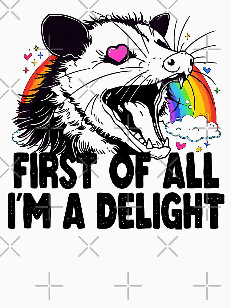 First Of All I'm A Delight Sarcastic Angry Opossum by gear-posters