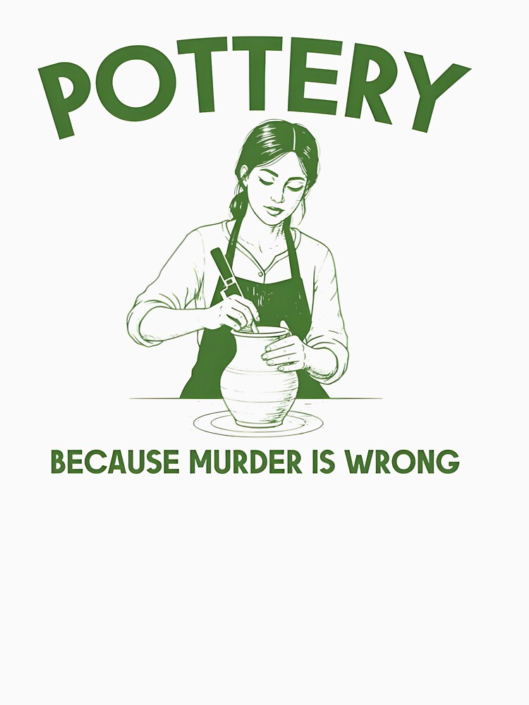 Pottery Because Murder is Wrong by Charleslindroth