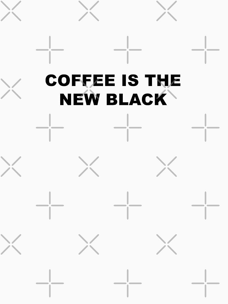 Coffee is the new black by blackoutstudios