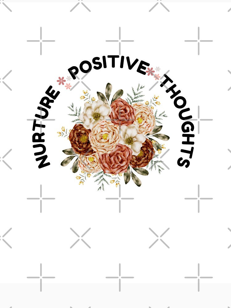 Nurture Positive Thoughts Floral Motivational Design by CholarCrafts