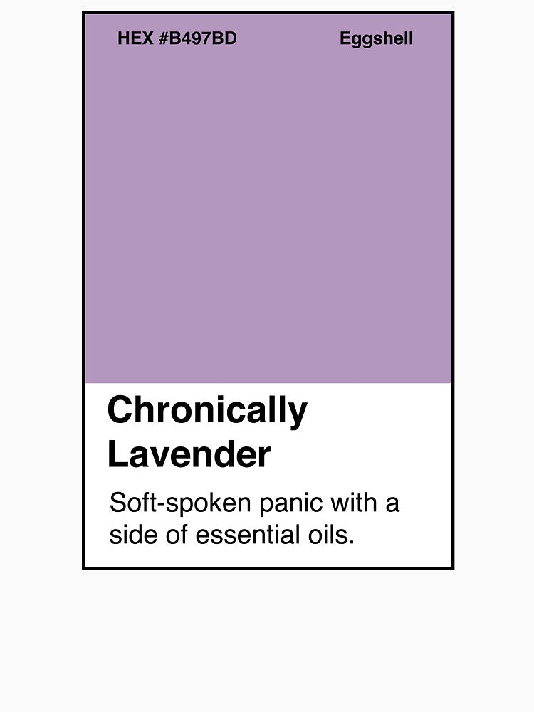 Chronically Lavender | Feeling Some Type of Hue™ by createbigwaves