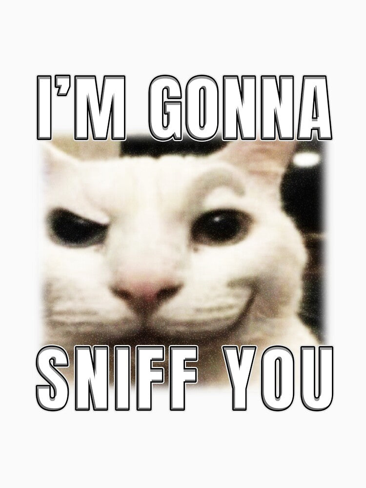 I'm Gonna Sniff You by bngfx