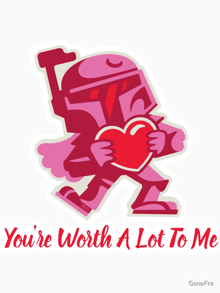 You Are Worth A Lot To Me by GoneFre