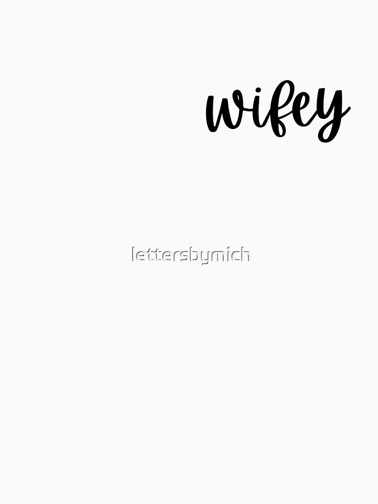 Wifey by lettersbymich