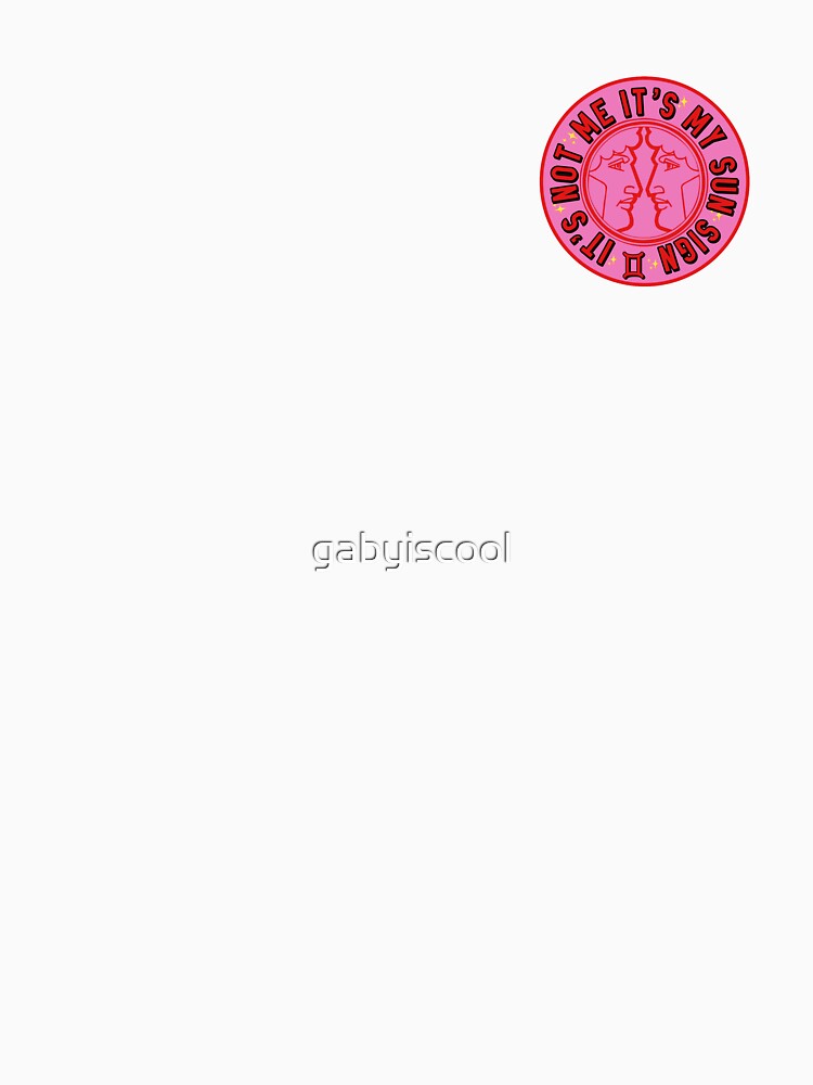 It's not me it's my sun sign Gemini by gabyiscool by gabyiscool