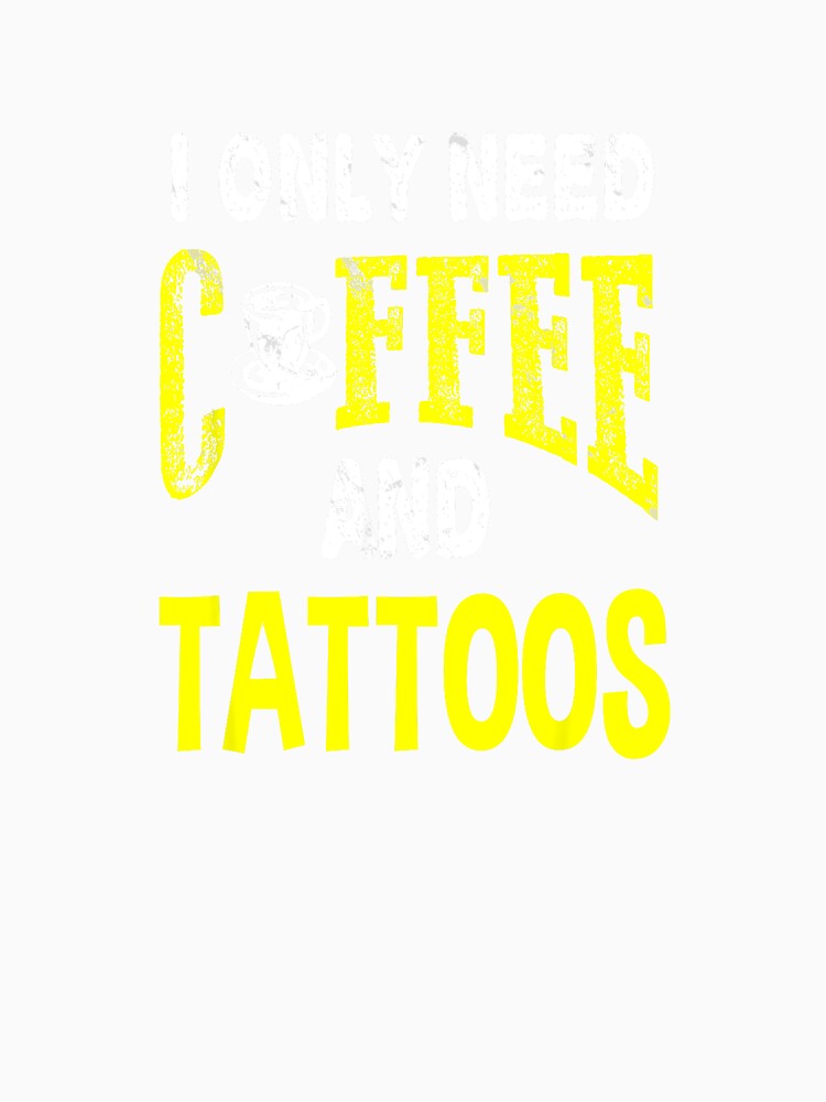 Coffee Shirt Tattoos For Men Women Tattoo T-Shirt by KTY-NUSS
