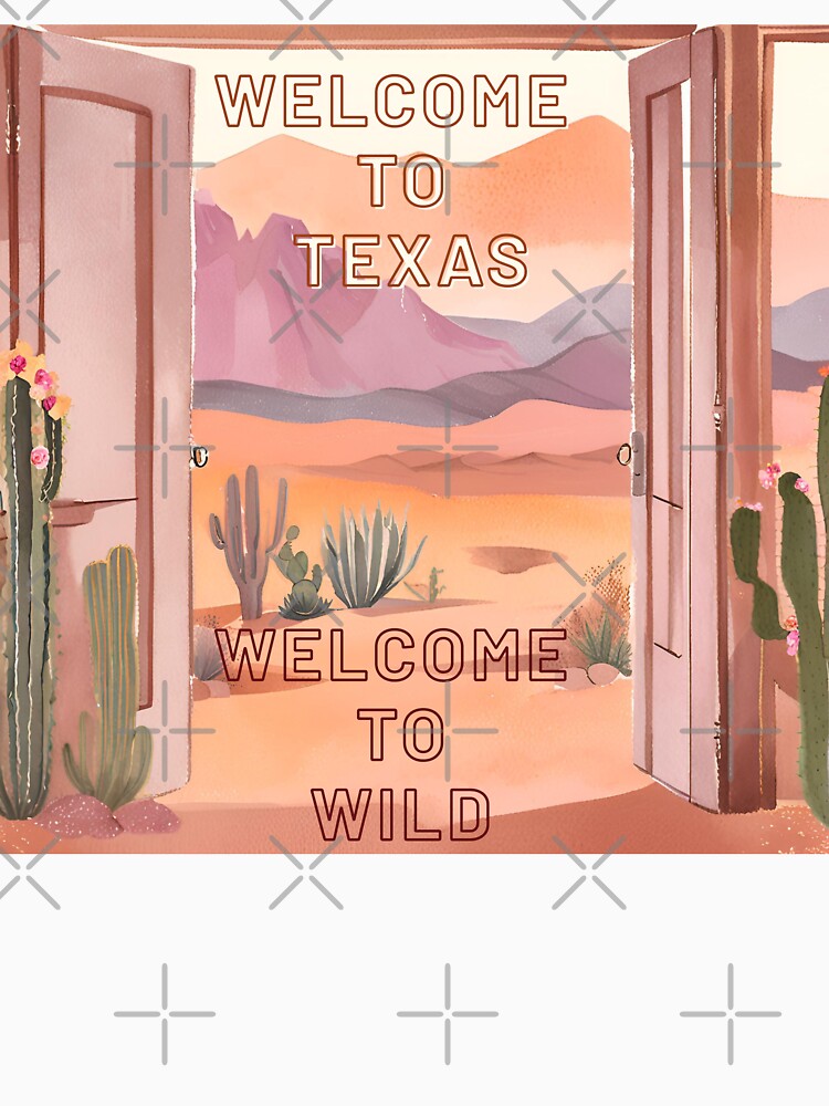 Welcome to Texas, Welcome to Wild – Desert Doorway Art by HonkyTonk2025