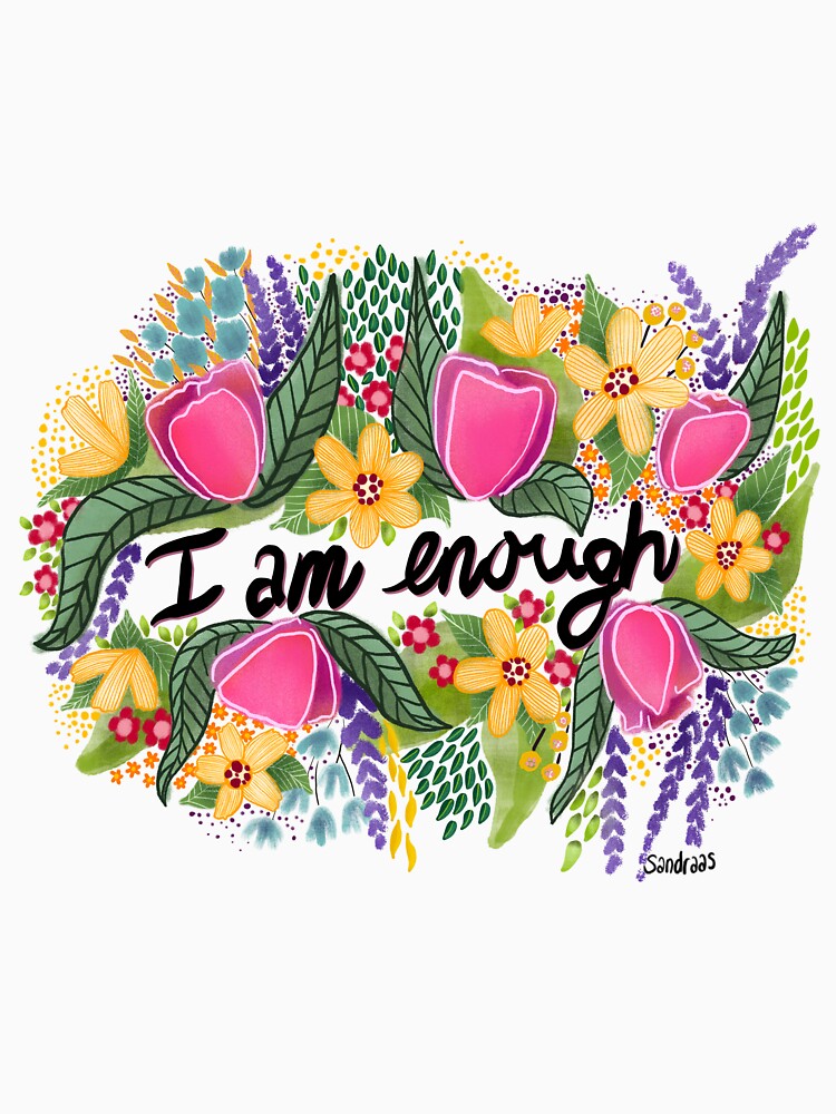 I am enough - Floral quote by SandraArtStudio