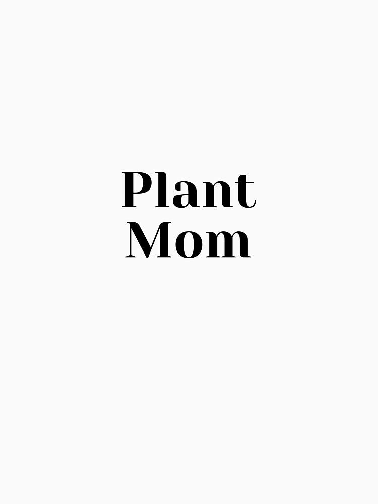 Plant Mom by SelenaJ