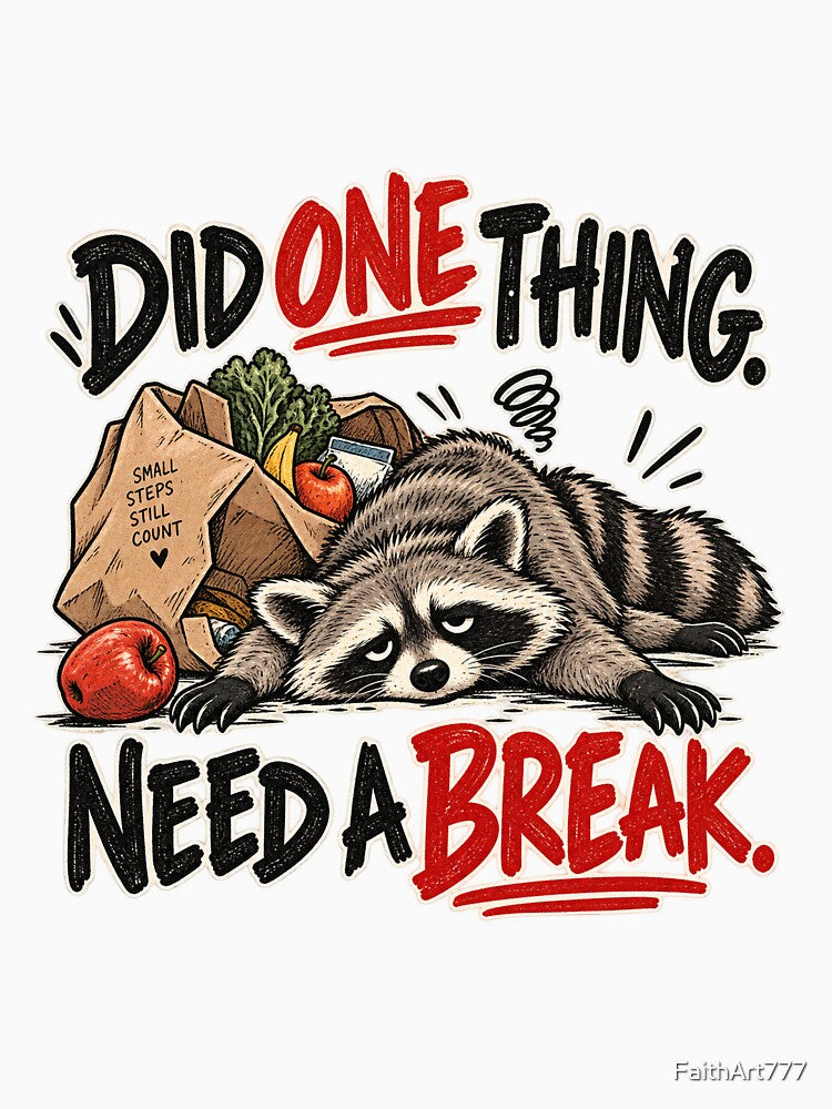 Did One Thing Need a Break – Funny Tired Raccoon by FaithArt777