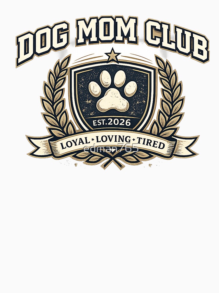 Dog Mom Club by edman765