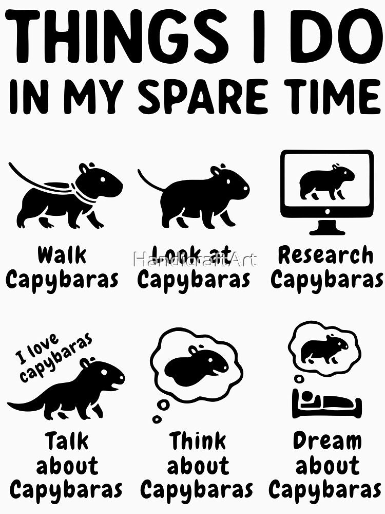 Things I Do In My Spare Time Capybara Funny Pet by HandicraftArt