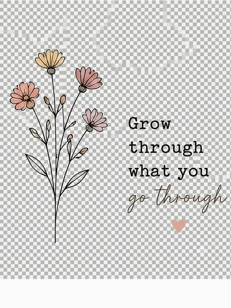 Grow Through What You Go Through by Sara-Ai