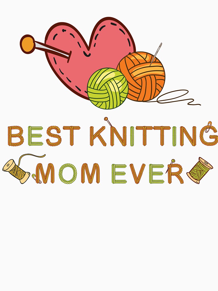 Best Knitting Mom Ever, Knitting Crochet Lover Gift by HURLEYS