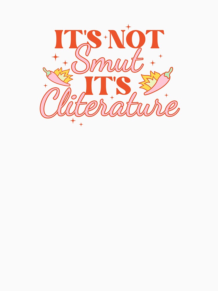 It’s Not Smut It’s Cliterature by divasturtle