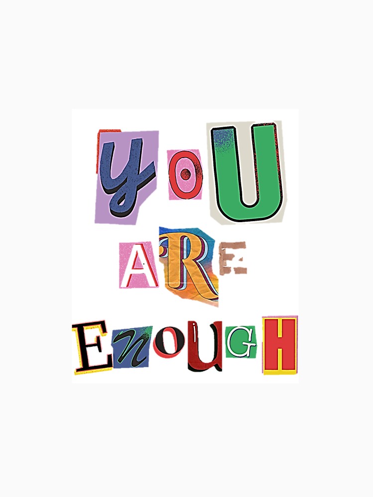you are enough by momanteiga