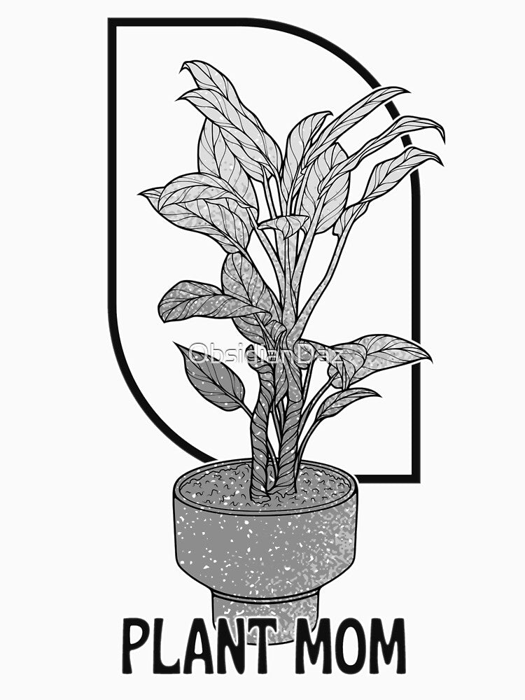 Plant Mom (Black and White) by ObsidianDaz